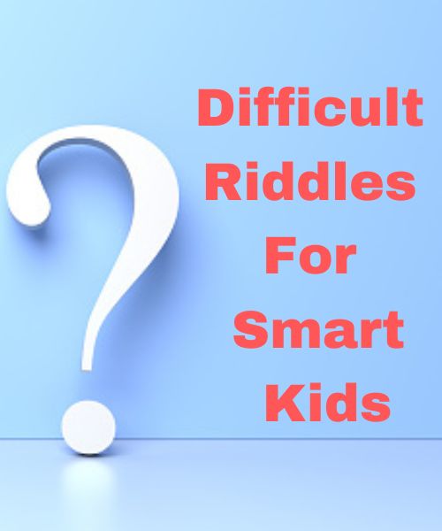 Difficult Riddles For Smart Kids